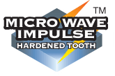 Micro Wave Impulse™ Hardened Tooth